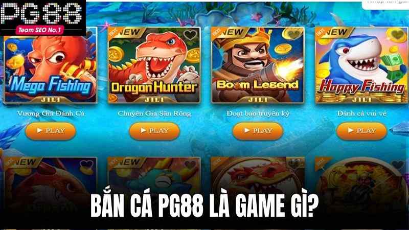 Bắn cá PG88 là game gì?