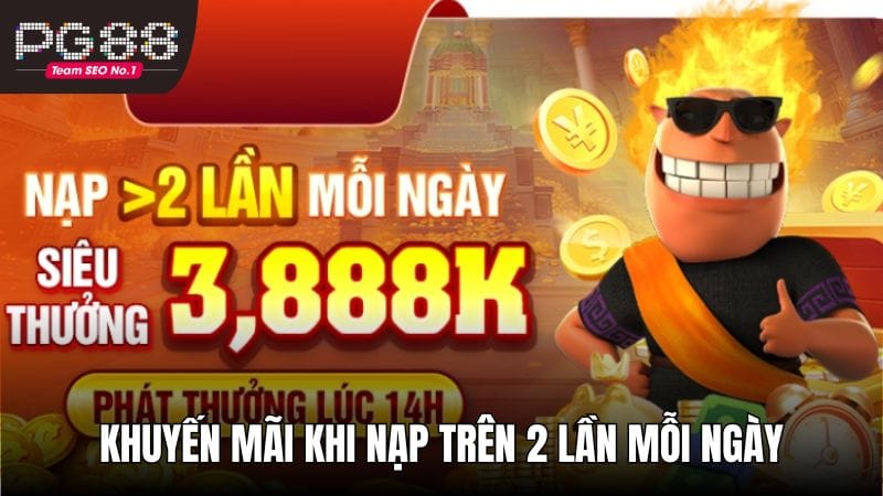 Khuyến mãi khi nạp trên 2 lần mỗi ngày tại PG88