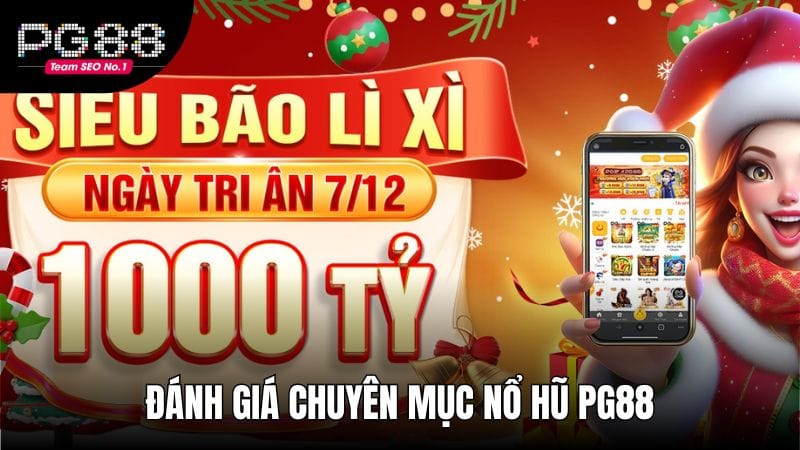 Đánh giá sơ bộ về chuyên mục quay hũ PG88